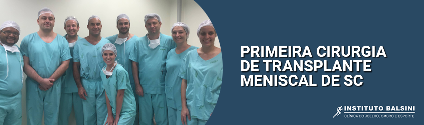 primeira cirurgia de transplante meniscal de sc